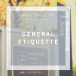 【Japan Travel Tips】General Etiquette