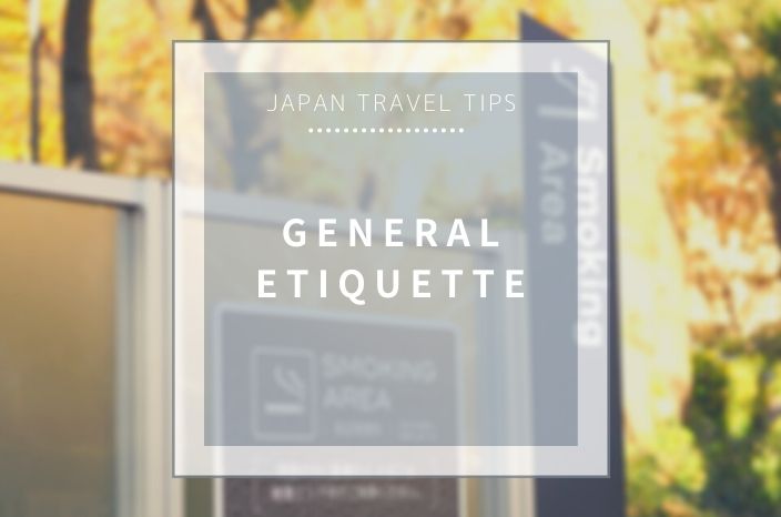 【Japan Travel Tips】General Etiquette