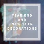 【Culture】Year End and New Year Decorations